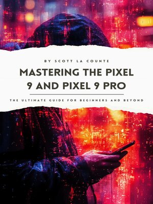 cover image of Mastering the Pixel 9 and Pixel 9 Pro